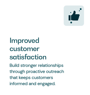 Improved customer satisfaction Improved customer satisfaction