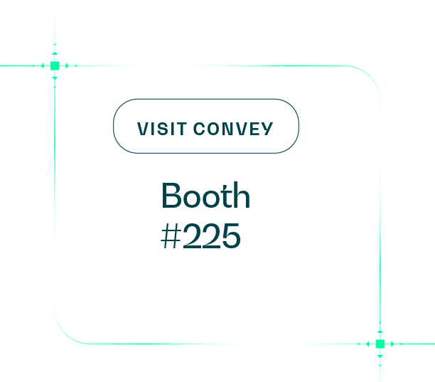 Visit Convey at Booth 225
