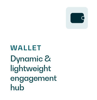 Wallet: Dynamic & lightweight engagement hub